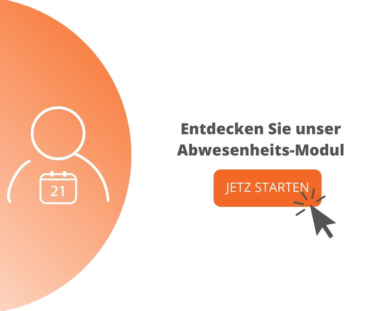 Abwesenheitsmanagement Home Office; Bild mit Schriftzug: Entdecken Sie unser Abwesenheits-Modul, jetzt starten. verlinkt mit seite des Abwesenheitsmoduls